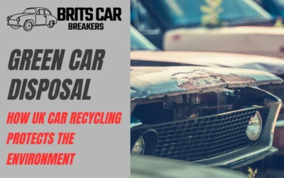 Green Car Disposal: How UK Car Recycling Protects the Environment