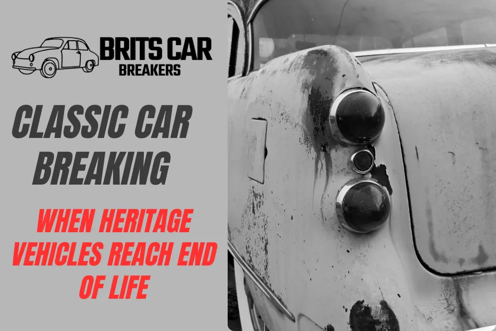 Classic Car Breaking: When Heritage Vehicles Reach End of Life