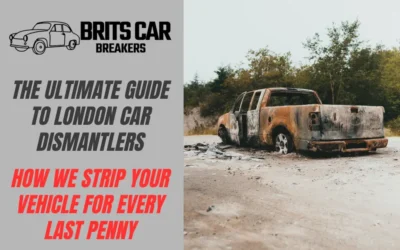 The Ultimate Guide to London Car Dismantlers: How We Strip Your Vehicle for Every Last Penny