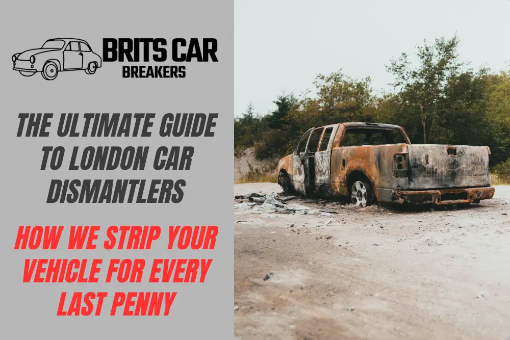 The Ultimate Guide to London Car Dismantlers: How We Strip Your Vehicle for Every Last Penny