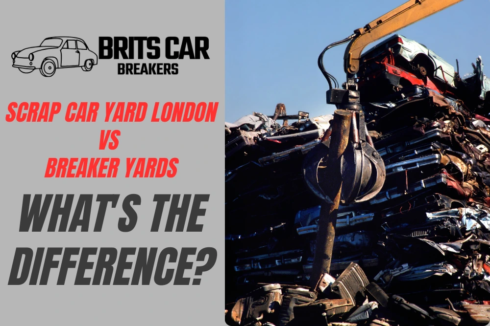 Scrap Car Yard London vs Breaker Yards: What’s the Difference?