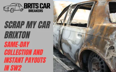 Scrap My Car Brixton: Same-Day Collection and Instant Payouts in SW2