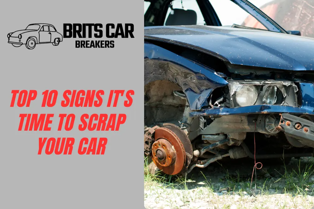Top 10 Signs It’s Time to Scrap Your Car