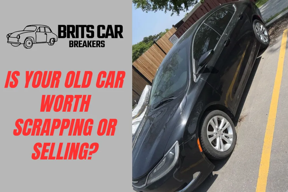 Is Your Old Car Worth Scrapping or Selling?