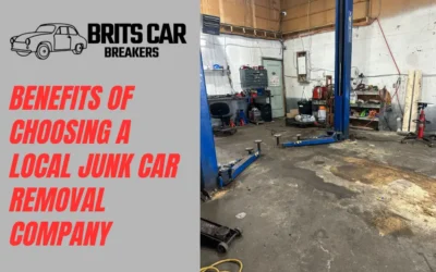 Benefits of Choosing a Local Junk Car Removal Company