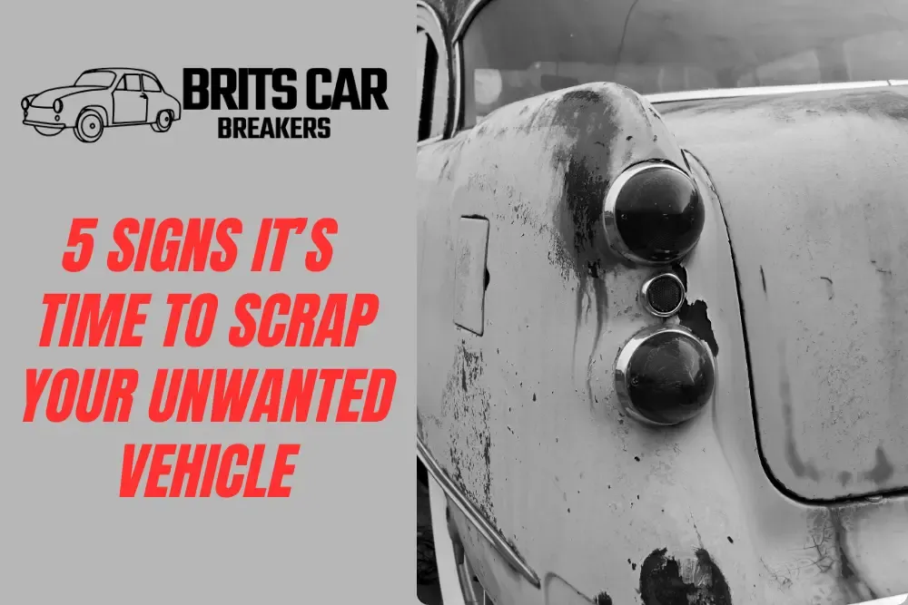 5 Signs It’s Time to Scrap Your Unwanted Vehicle