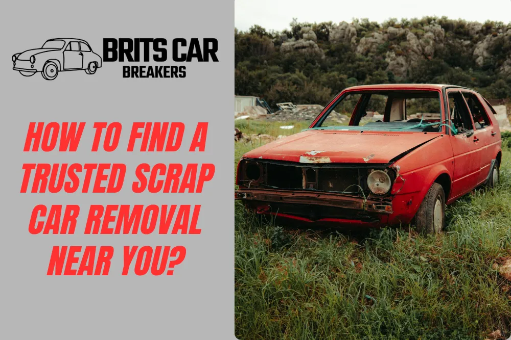 How to Find a Trusted Scrap Car Removal Near You?