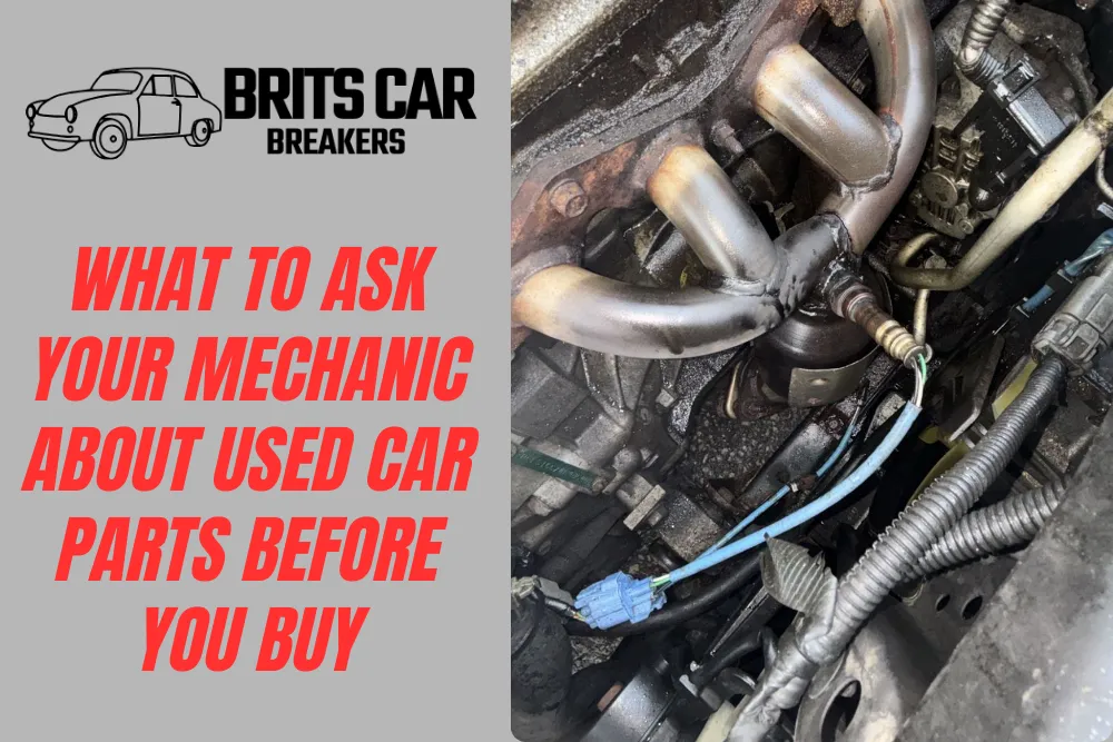 What to Ask Your Mechanic About Used Car Parts Before You Buy