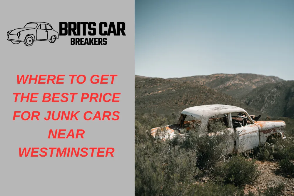 Where to Get the Best Price for Junk Cars Near Westminster