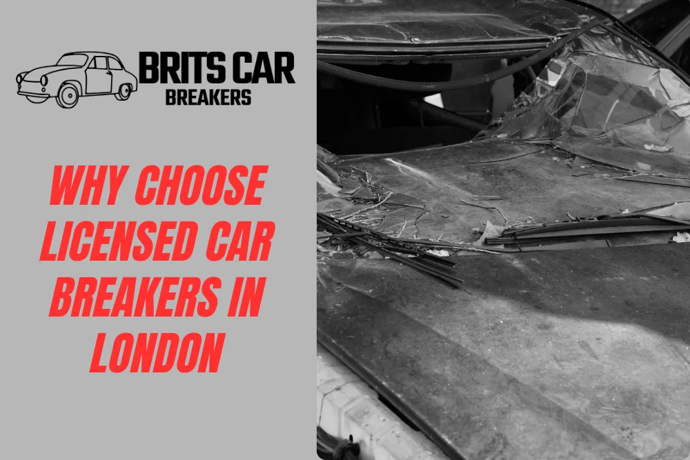 Why Use Licensed Car Breakers in London | Guide