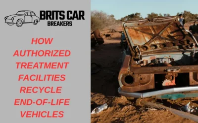 How Authorized Treatment Facilities Recycle End-of-Life Vehicles