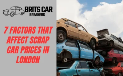 7 Factors That Affect Scrap Car Prices in London