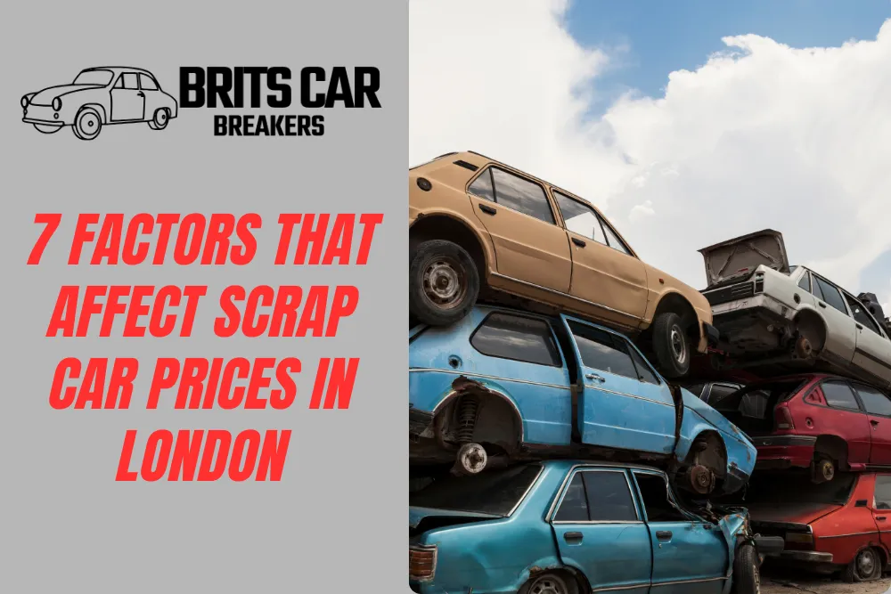 7 Factors That Affect Scrap Car Prices in London