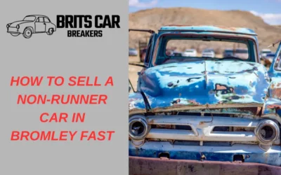 How to Sell a Non-Runner Car in Bromley Fast