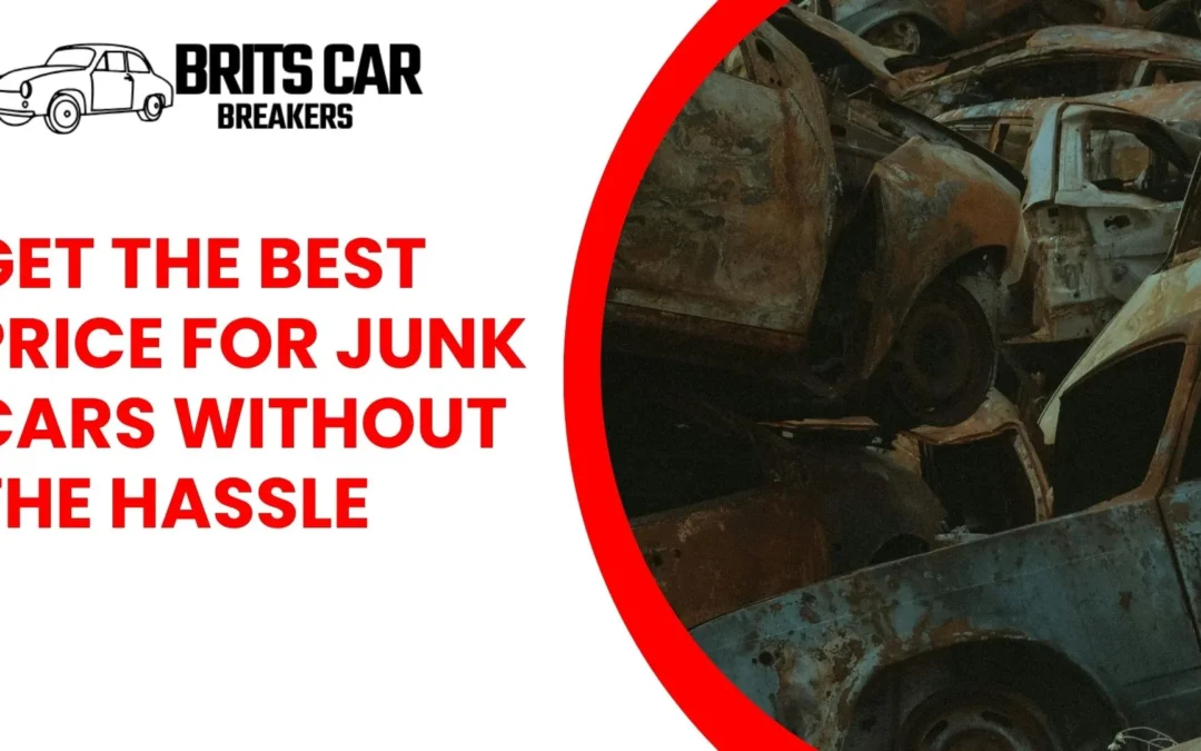 Get the Best Price for Junk Cars Without the Hassle