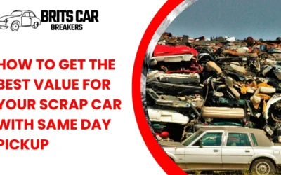 How to Get the Best Value for Your Scrap Car with Same Day Pickup
