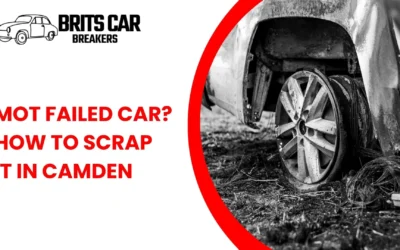 MOT Failed Car? How to Scrap It in Camden
