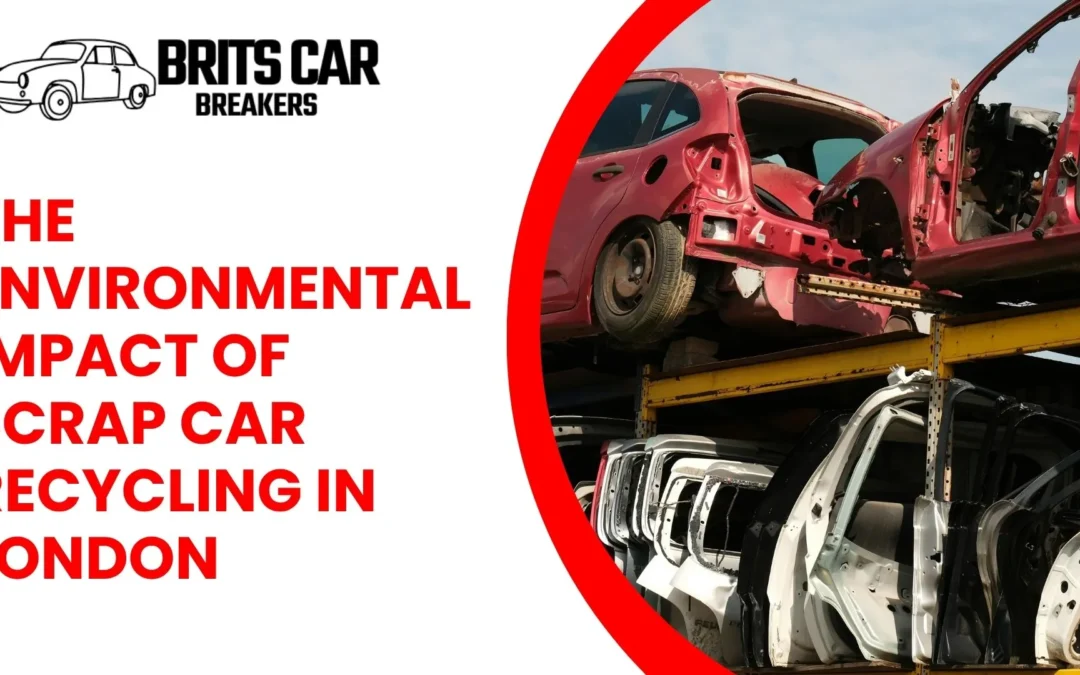 scrap car recycling environmental impact London