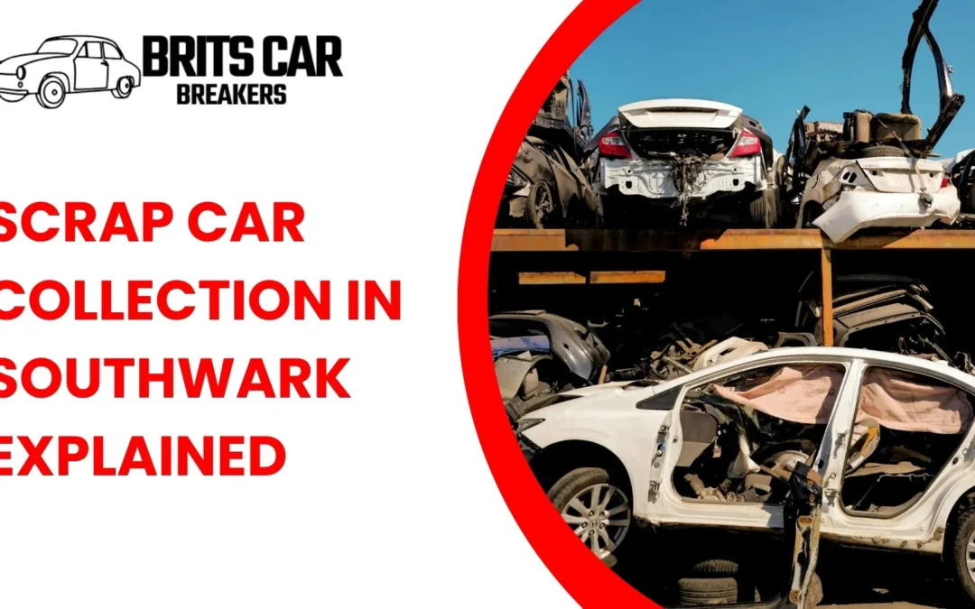 Scrap Car Collection in Southwark Explained